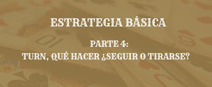 Cuarta parte de la serie de artículos de estrategia básica