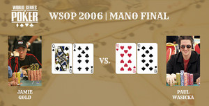 WSOP 2006 | Mano final - Jamie Gold vs. Paul Wasicka