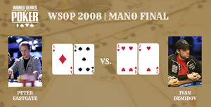 WSOP 2008 | Mano final - Peter Eastgate vs. Ivan Demidov